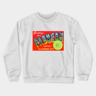 Greetings from Paducah, Kentucky - Vintage Large Letter Postcard Crewneck Sweatshirt